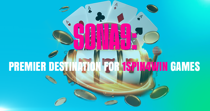 Sona9: Premier Destination for 1spin4win Games